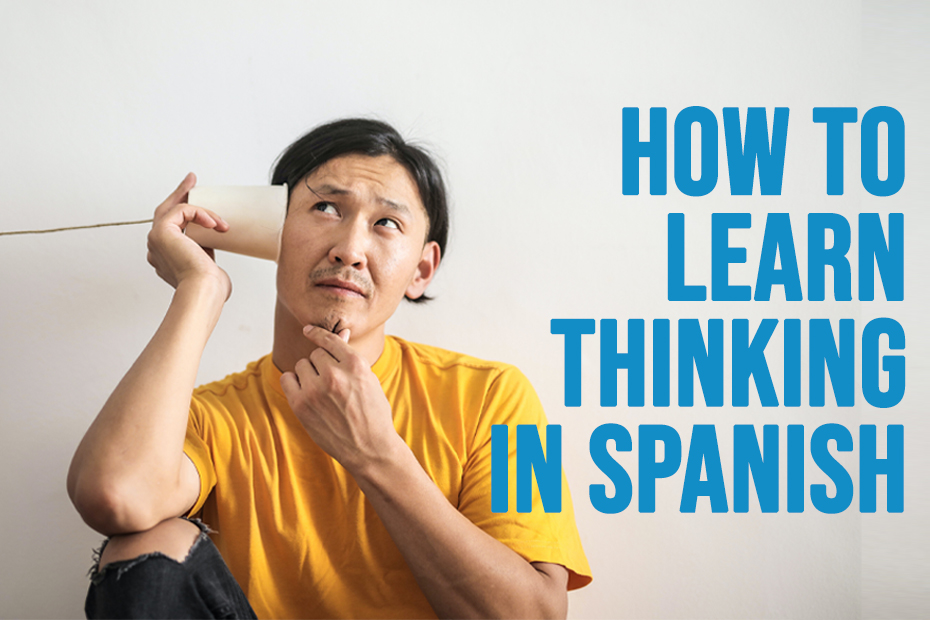 How-to-learn-thinking-in-Spanish