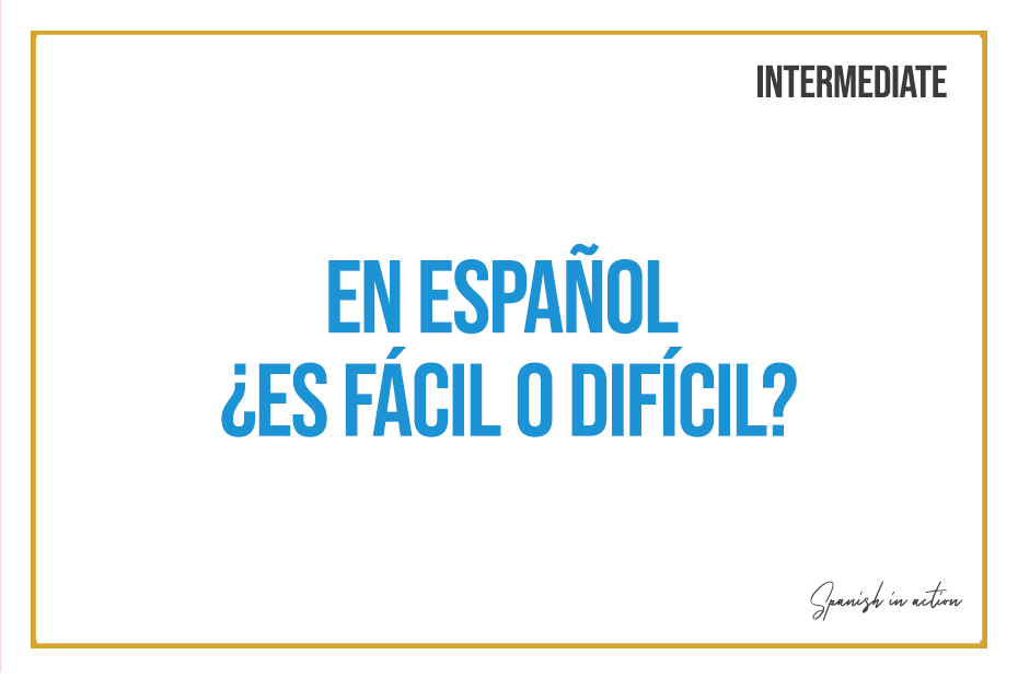 En español es fácil o difícil