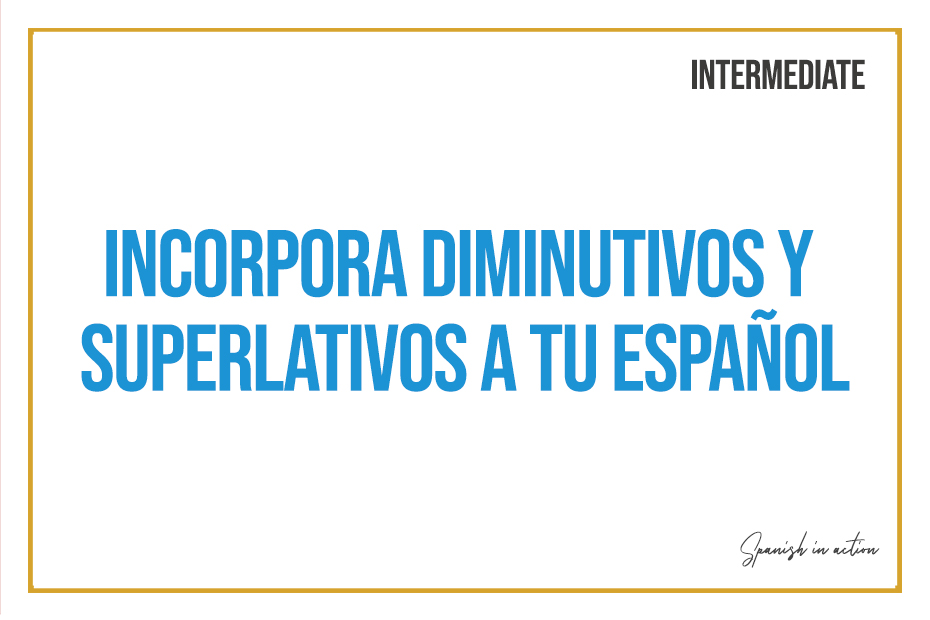 Incorpora diminutivos